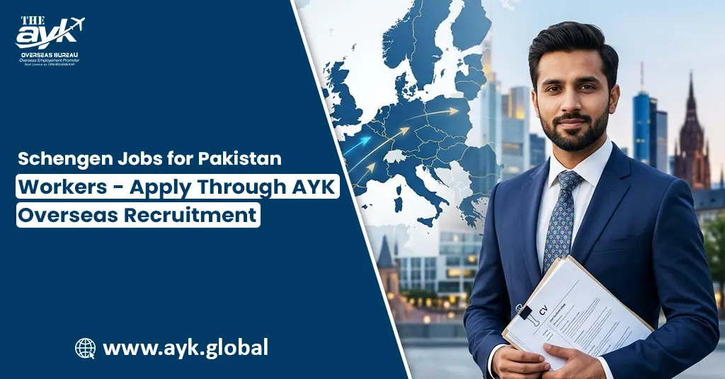 Schengen Jobs for Pakistani Workers – Apply Through AYK Overseas Recruitment